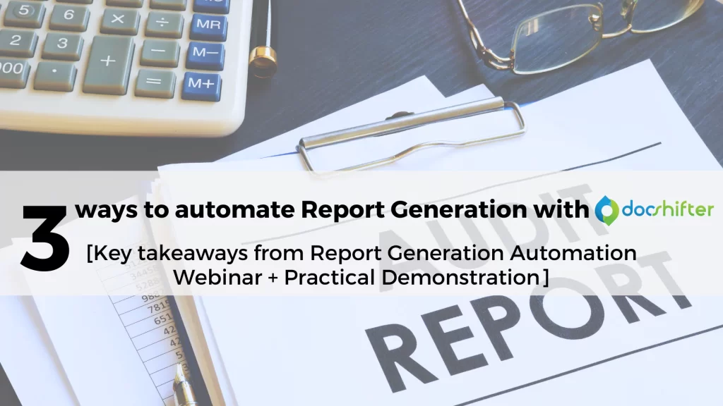 3 ways to automate generation with DocShifter | Automated report publishing | automated report compiling software